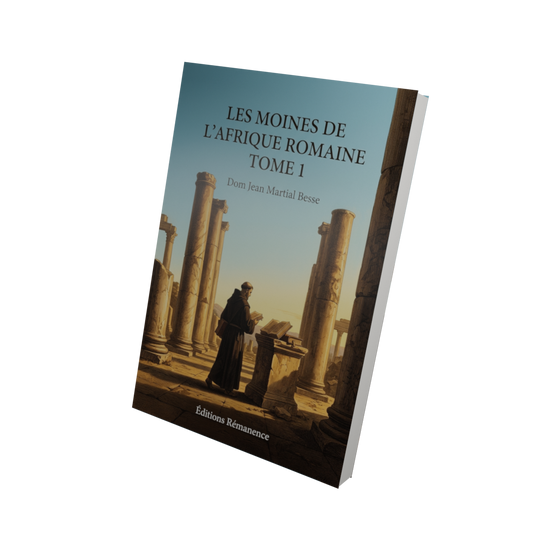 Les moines de l'Afrique romaine Tome 1 - Dom Jean Martial Besse (Vue 3D)