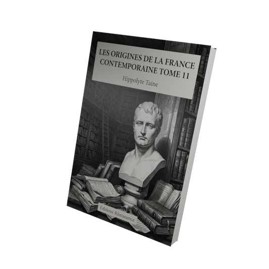Les origines de la France contemporaine Tome 11 - Hippolyte Taine (Vue 3D)