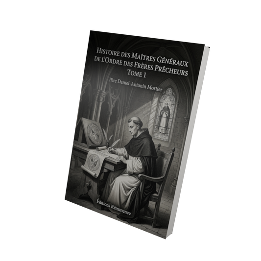 Histoire des maîtres généraux de l'ordre des frères prêcheurs Tome 1 - Père Daniel-Antonin Mortier (Vue 3D)