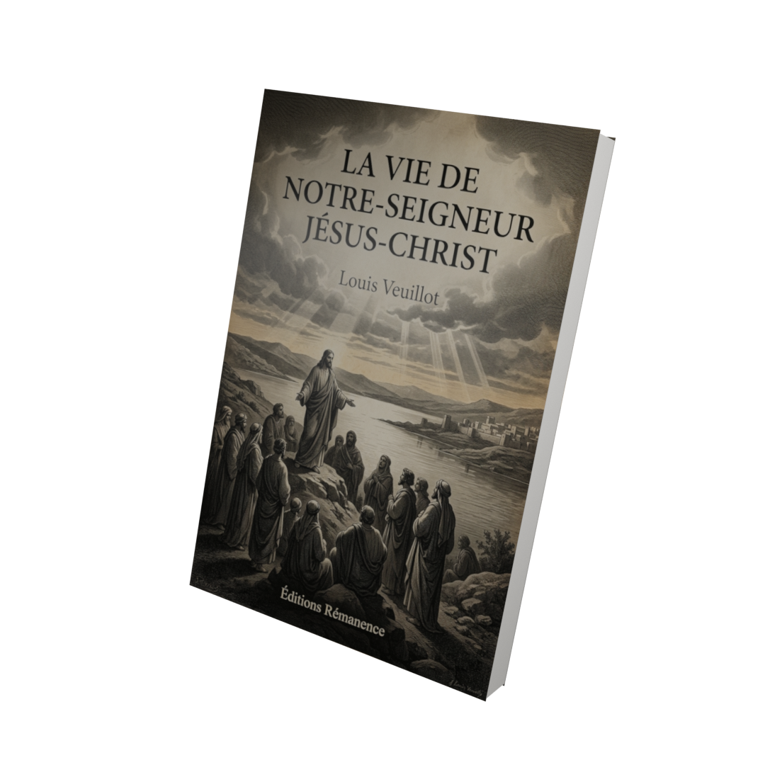 La Vie de Notre-Seigneur Jésus-Christ - Louis Veuillot (Vue 3D)