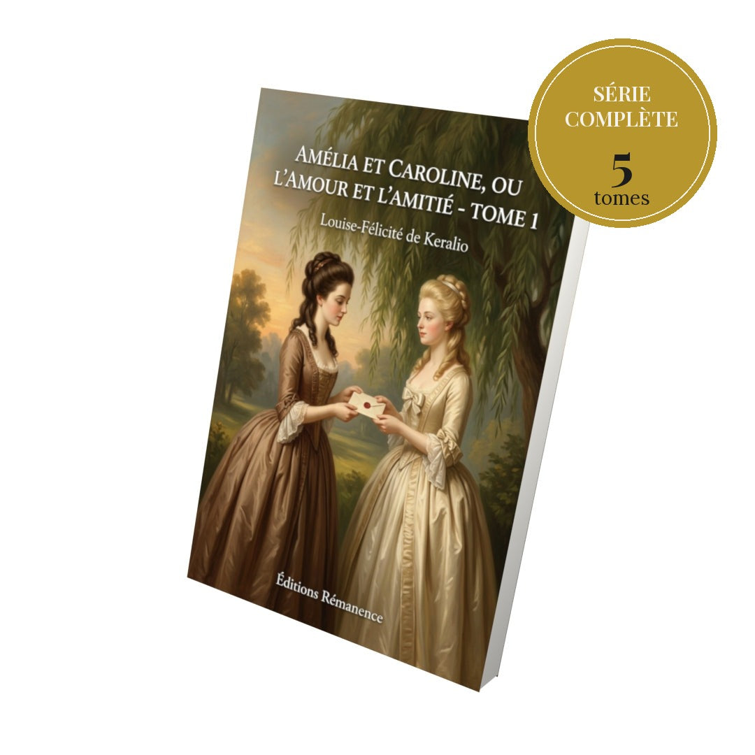 Amélia et Caroline, ou L’amour et l’amitié – série complète en 5 tomes