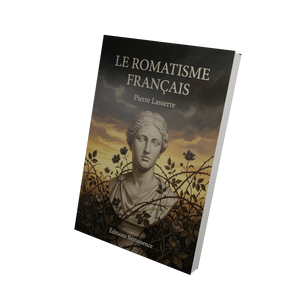 Le romatisme français - Pierre Lasserre
