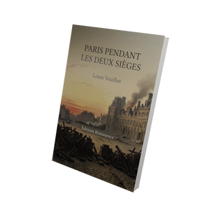 Paris pendant les deux sièges - Louis Veuillot