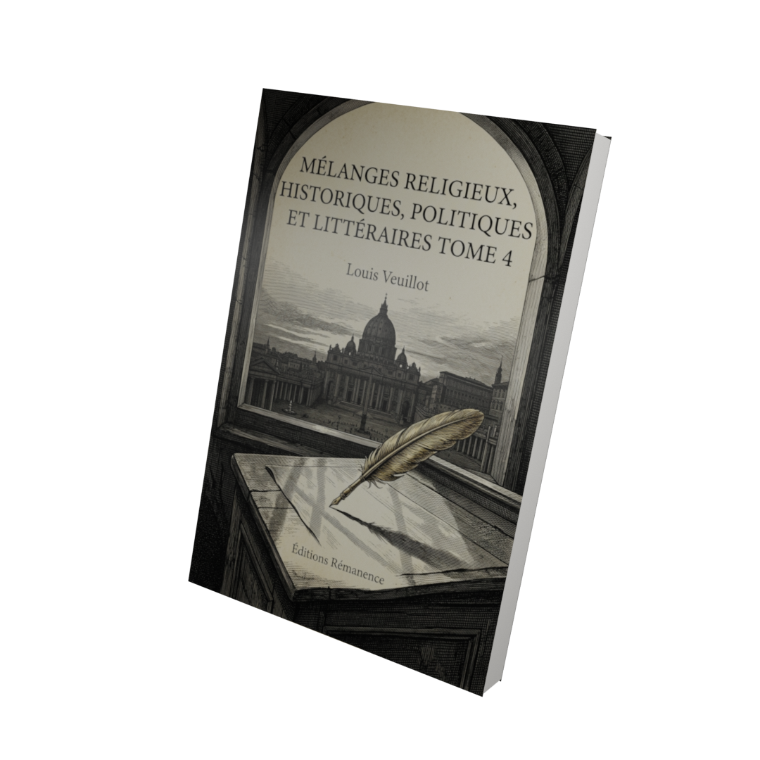Mélanges religieux, historiques, politiques et littéraires Tome 4 - Louis Veuillot (Vue 3D)