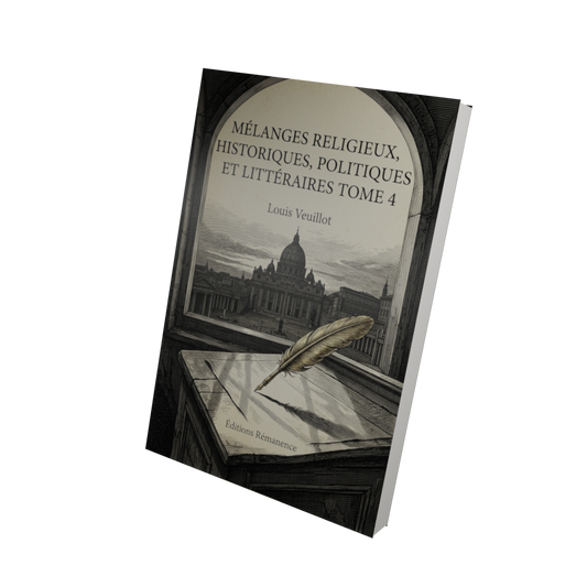 Mélanges religieux, historiques, politiques et littéraires Tome 4 - Louis Veuillot (Vue 3D)