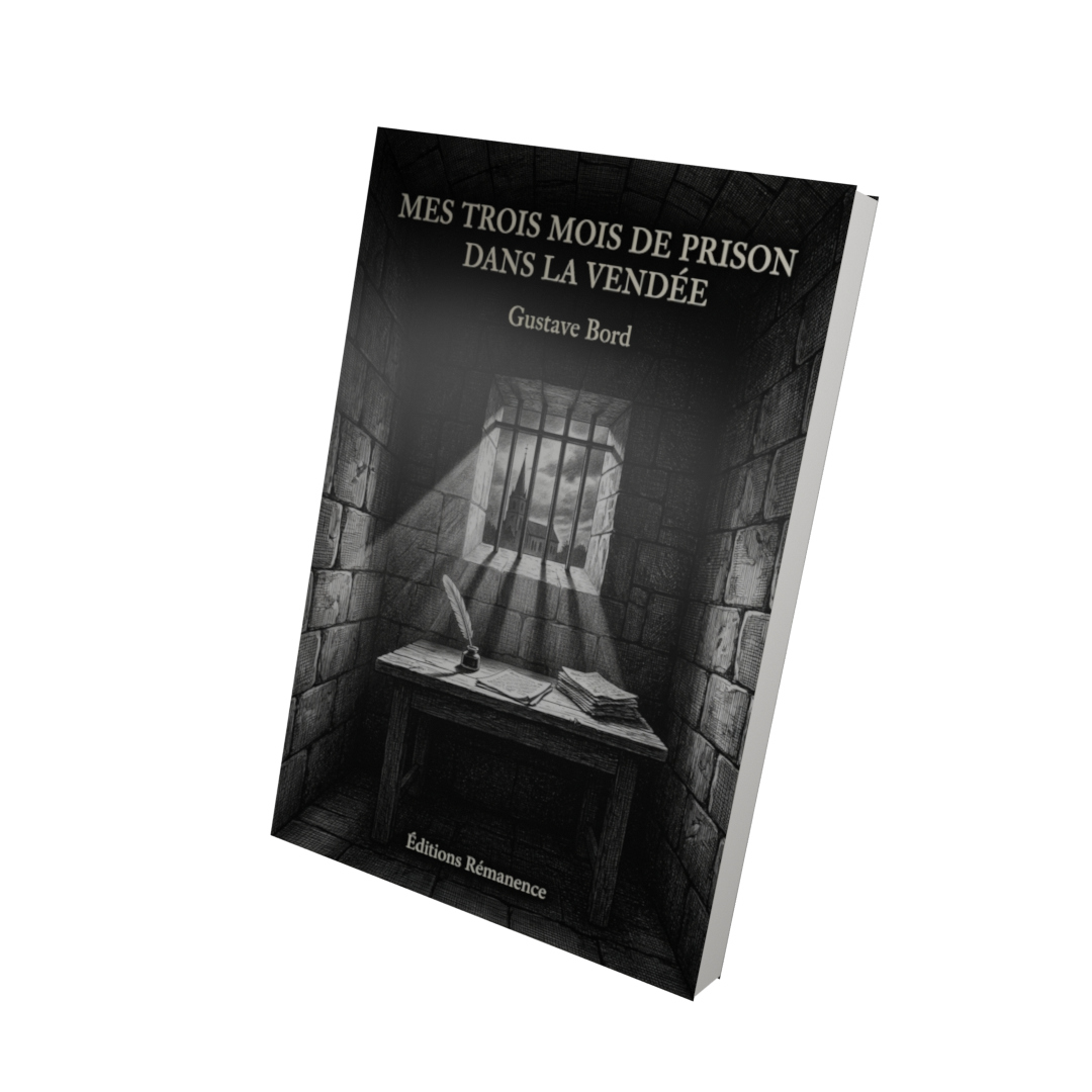 Mes trois mois de prison dans la Vendée - Gustave Bord (Vue 3D)