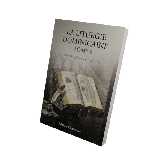 La liturgie dominicaine Tome 5 - Père Daniel-Antonin Mortier (Vue 3D)