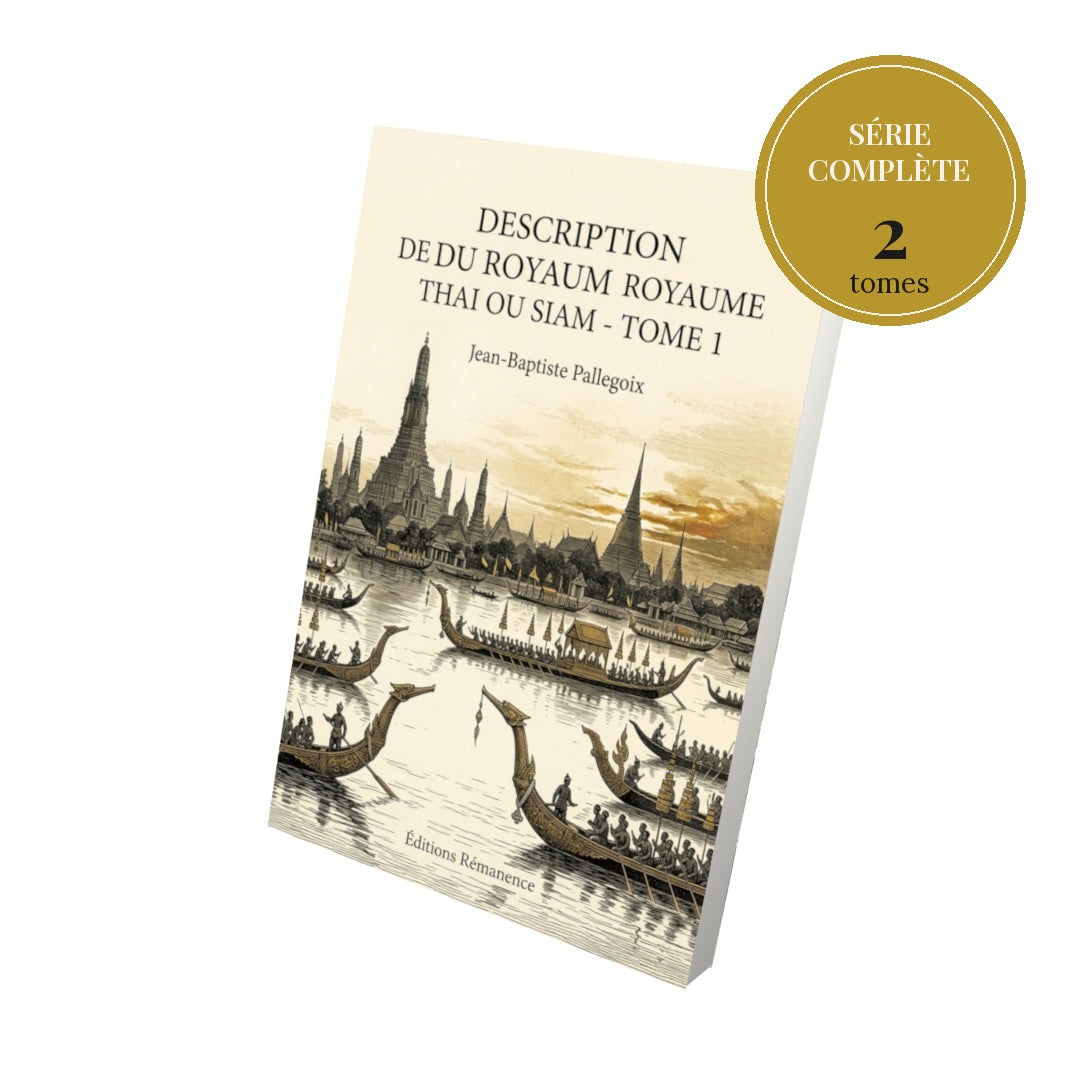 Description du royaume Thai ou Siam – série complète en 2 tomes