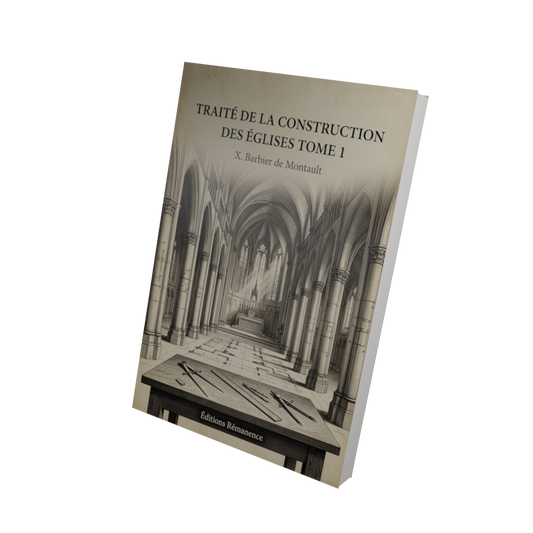 Traité de la construction des églises Tome 1 - X. Barbier de Montault (Vue 3D)