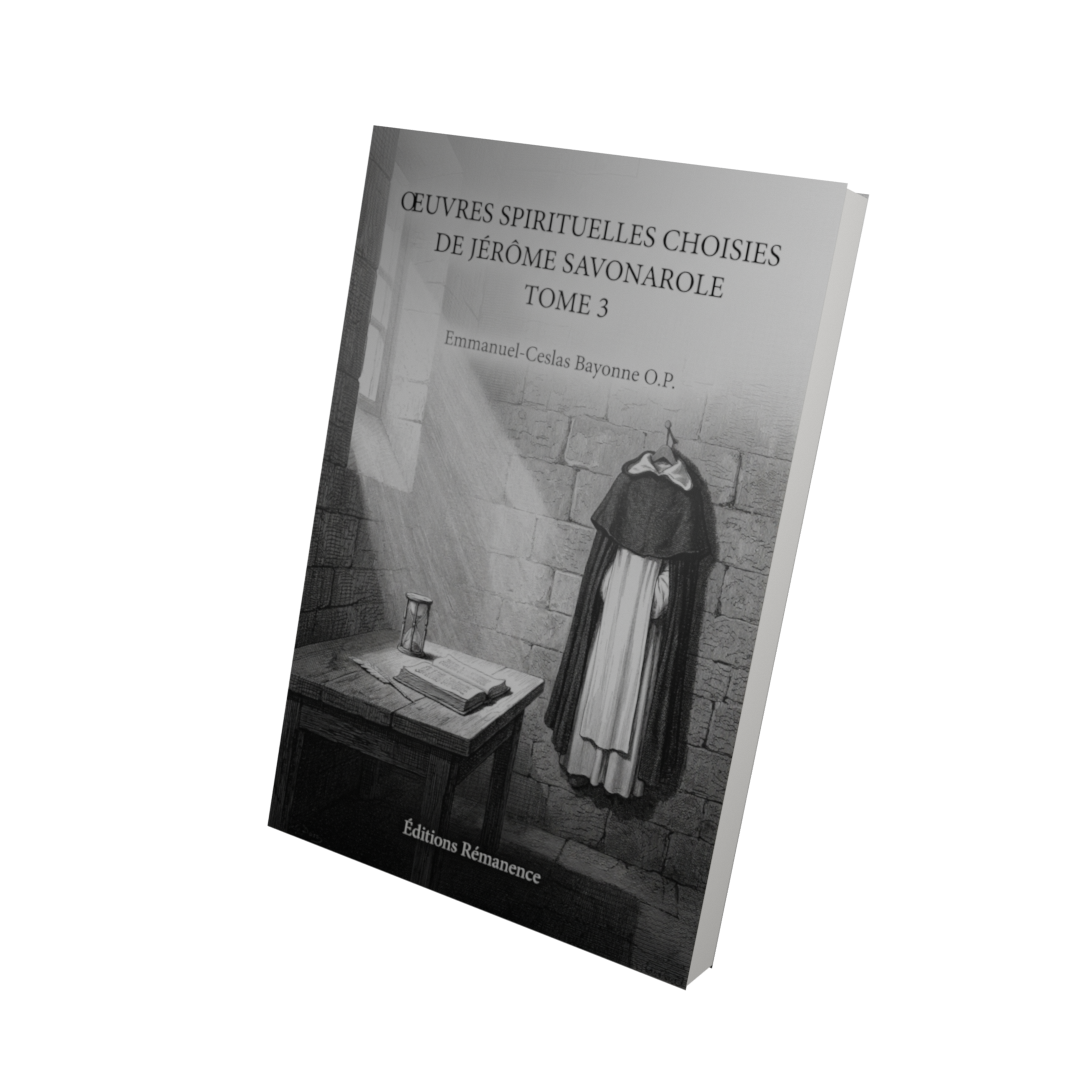 Oeuvres spirituelles choisies de Jérôme Savonarole Tome 3 - Emmanuel-Ceslas Bayonne O.P. (Vue 3D)