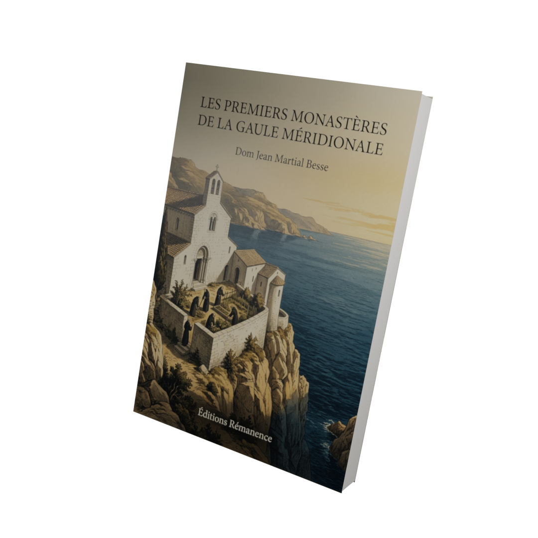 Les premiers monastères de la Gaule méridionale - Dom Jean Martial Besse (Vue 3D)