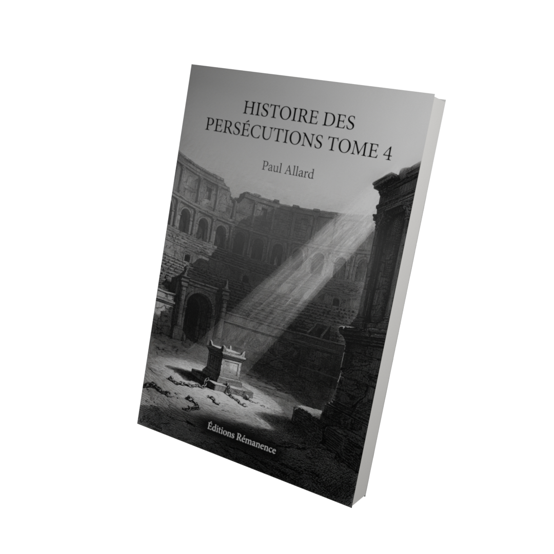 Histoire des persécutions Tome 4 - Paul Allard (Vue 3D)