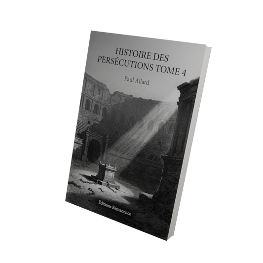 Histoire des persécutions Tome 4 - Paul Allard (Vue 3D)