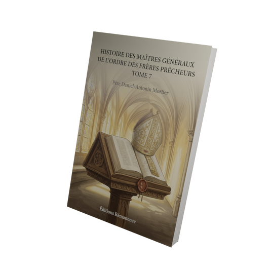 Histoire des maîtres généraux de l'ordre des frères prêcheurs Tome 7 - Père Daniel-Antonin Mortier (Vue 3D)