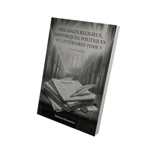 Mélanges religieux, historiques, politiques et littéraires Tome 5 - Louis Veuillot