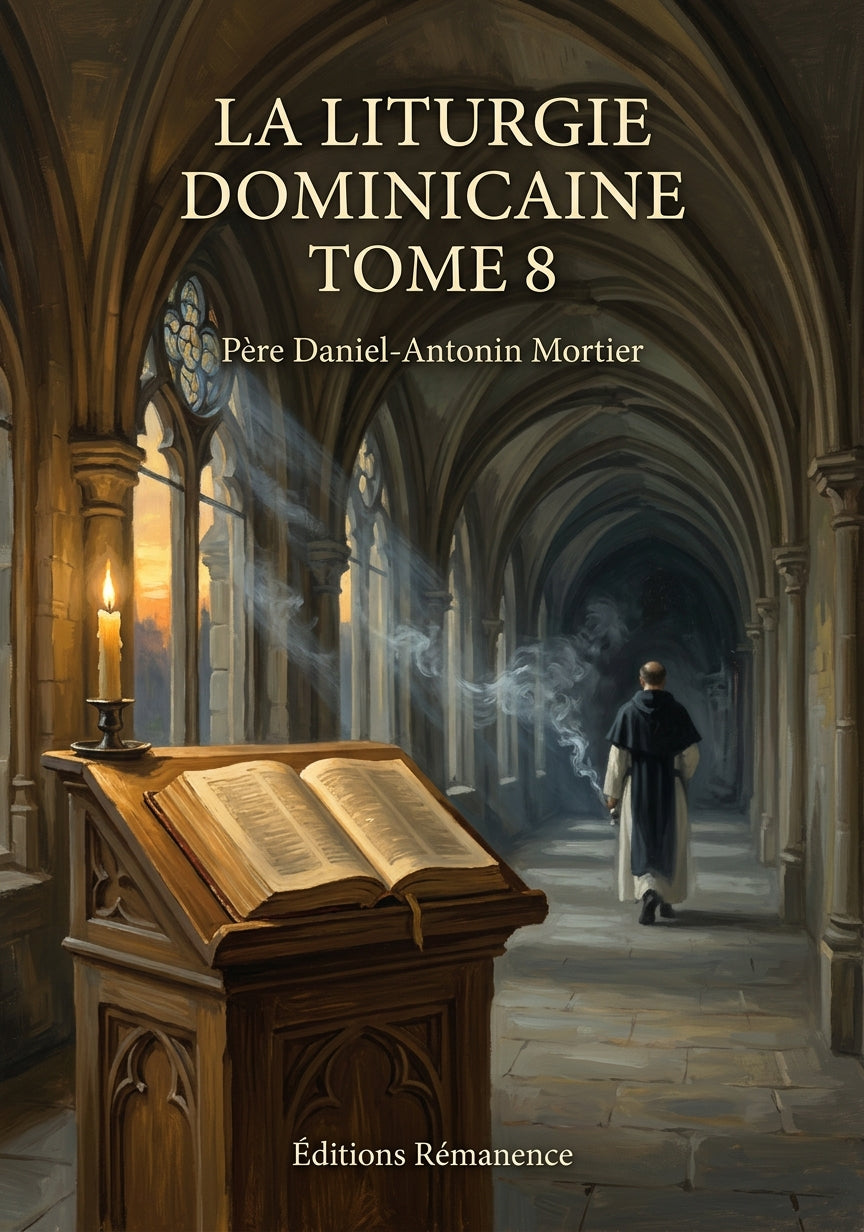 La liturgie dominicaine Tome 8 - Père Daniel-Antonin Mortier (Couverture)