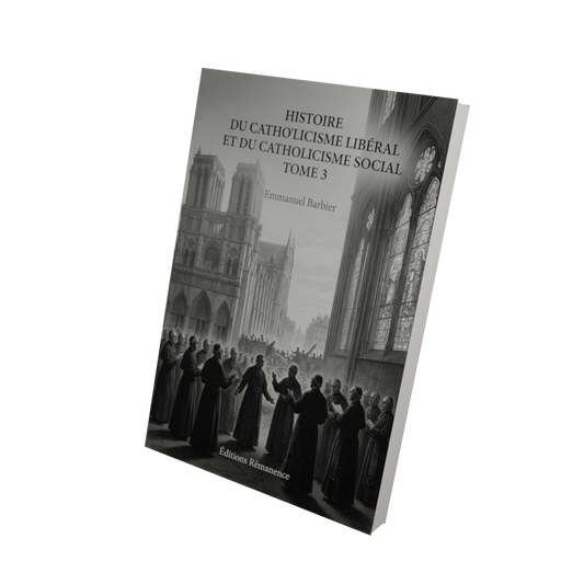 Histoire du catholicisme libéral et du catholicisme social Tome 3 - Emmanuel Barbier (Vue 3D)