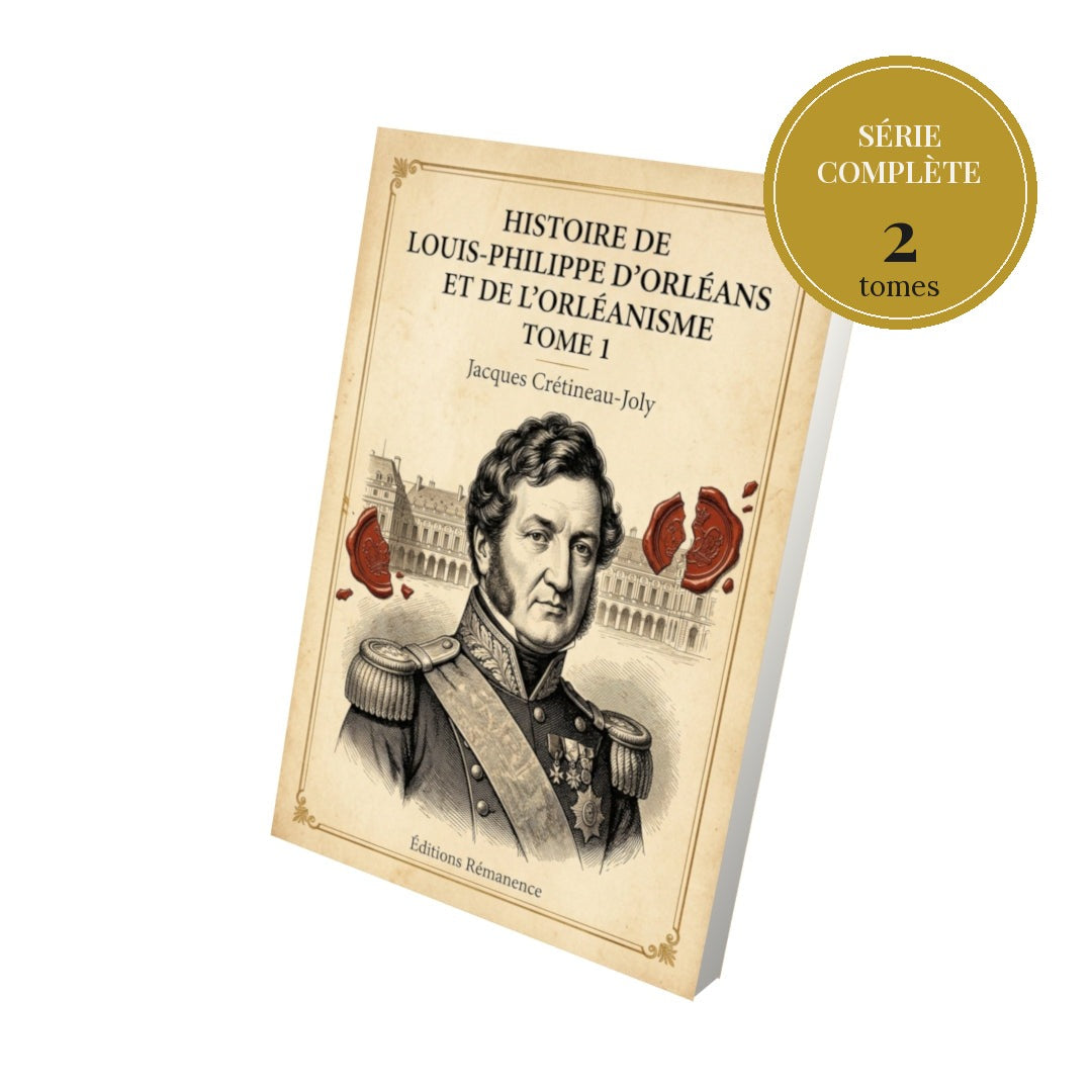Histoire de Louis-Philippe d'Orléans et de l'orléanisme – série complète en 2 tomes