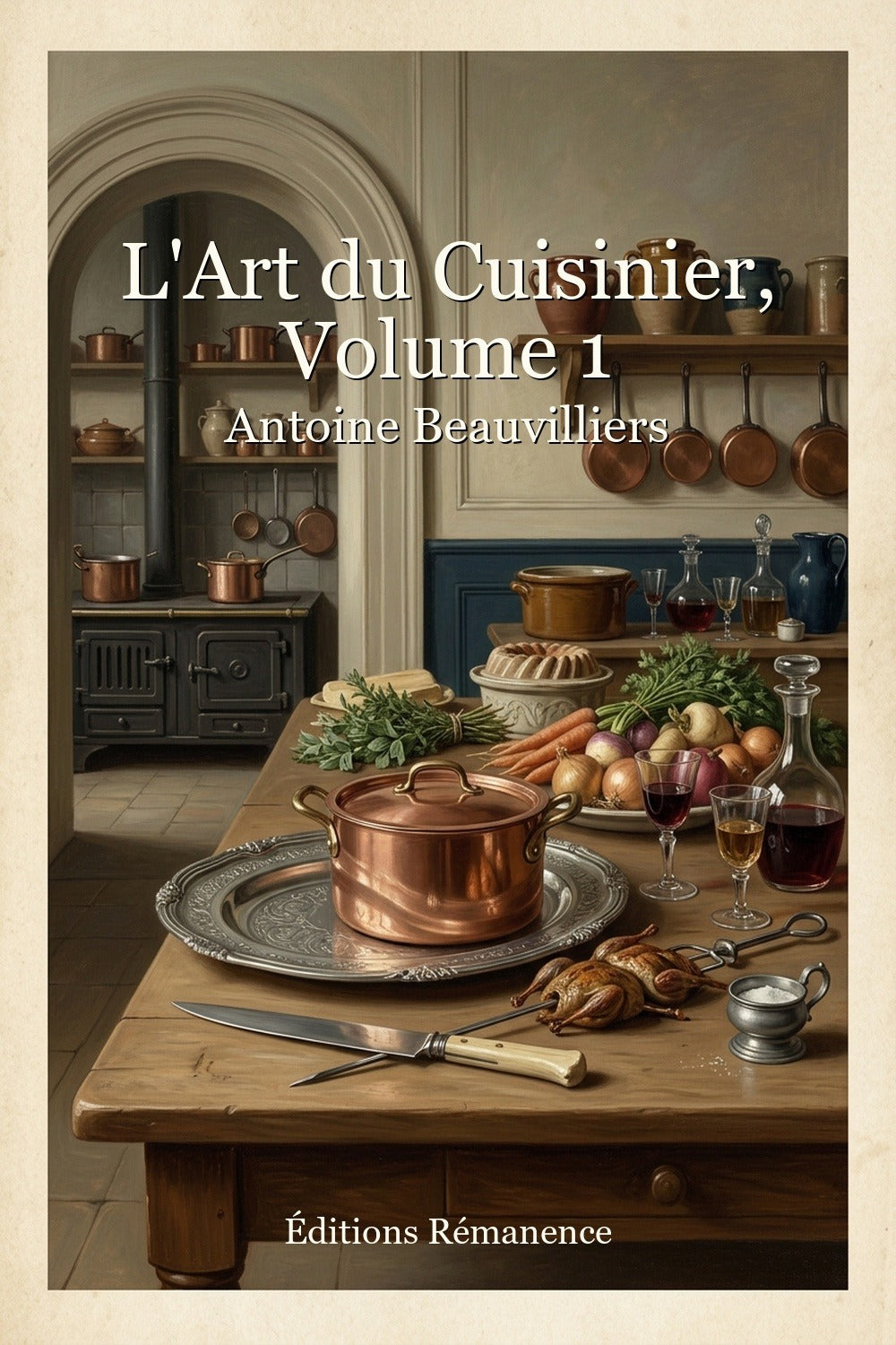 Couverture a plat de L'Art du Cuisinier, Volume 1 – Antoine Beauvilliers