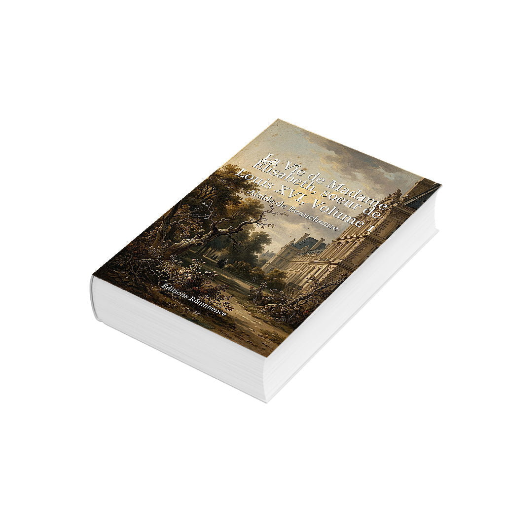 Couverture 3D de La Vie de Madame Élisabeth, soeur de Louis XVI, Volume 1 – Alcide de Beauchesne