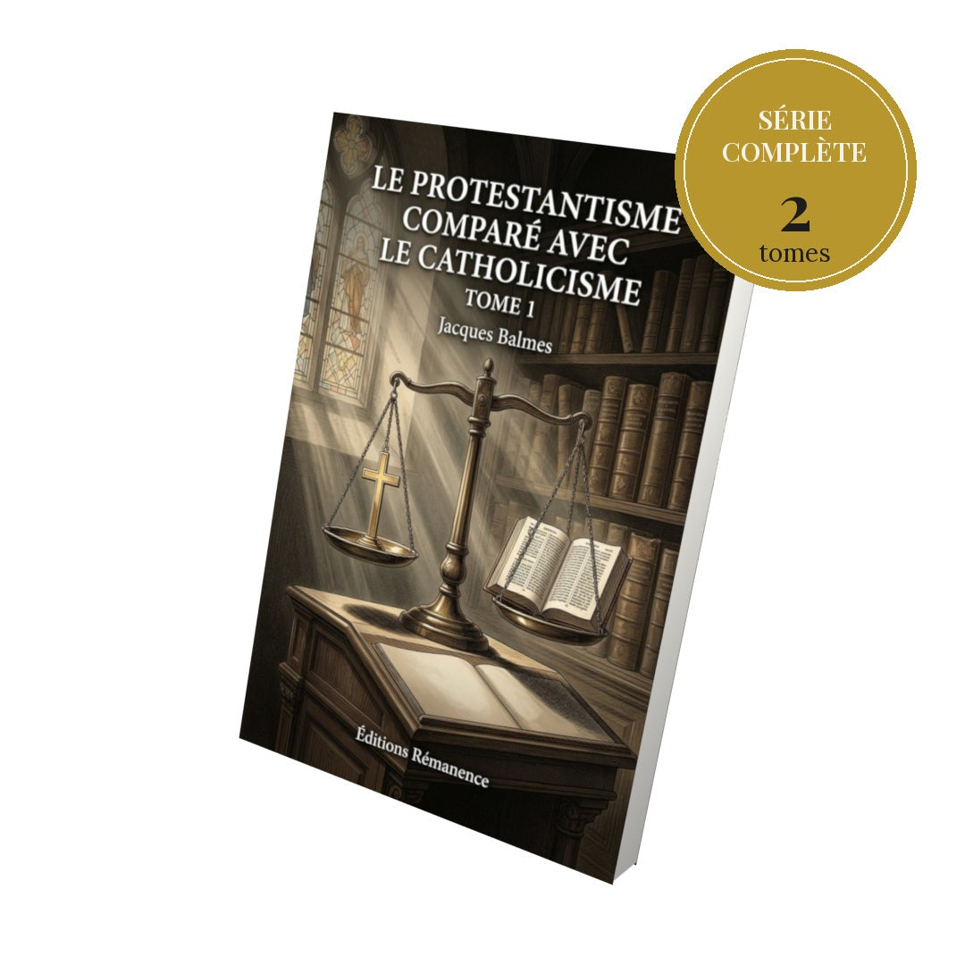 Le protestantisme comparé avec le catholicisme – série complète en 2 tomes