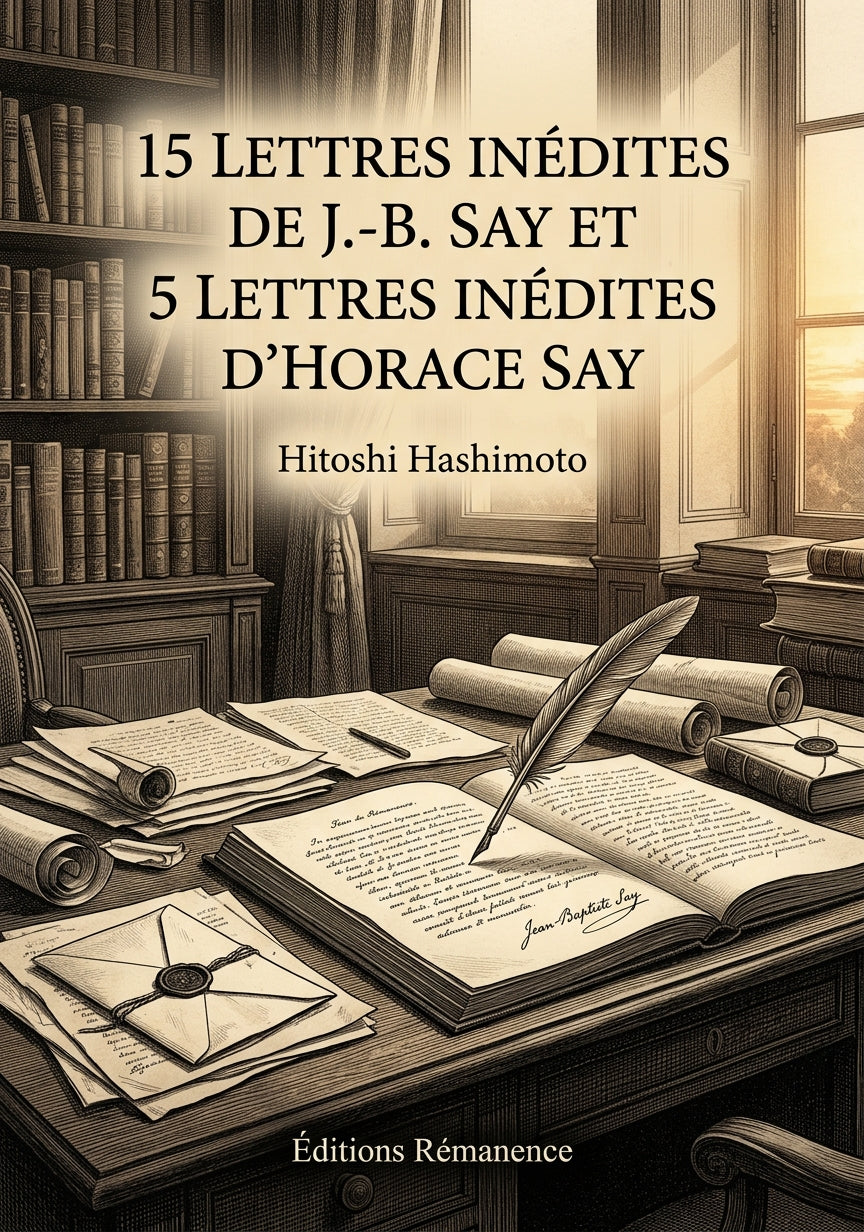 Livre 15 lettres inédites de J.-B. Say et 5 lettres inédites d’Horace Say par Hitoshi Hashimoto - Couverture - Editions Remanence