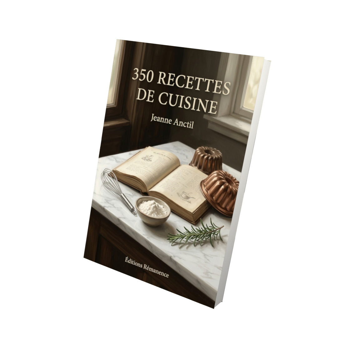 Livre 350 recettes de cuisine par Jeanne Anctil - Vue 3D - Editions Remanence