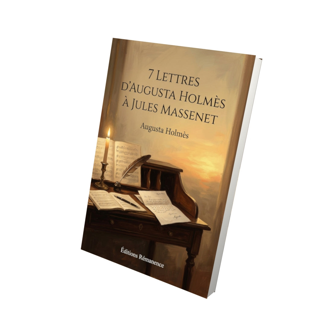 Livre 7 lettres d’Augusta Holmès à Jules Massenet - Augusta Holmès - Vue 3D - Editions Remanence