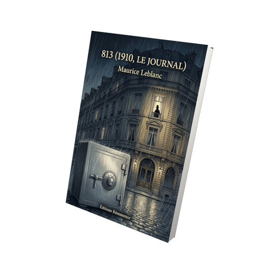 Livre 813 (1910, Le Journal) par Maurice Leblanc - Vue 3D - Editions Remanence