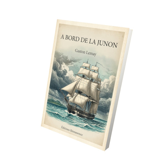 Livre A bord de la Junon - Gaston Lemay - Vue 3D - Editions Remanence