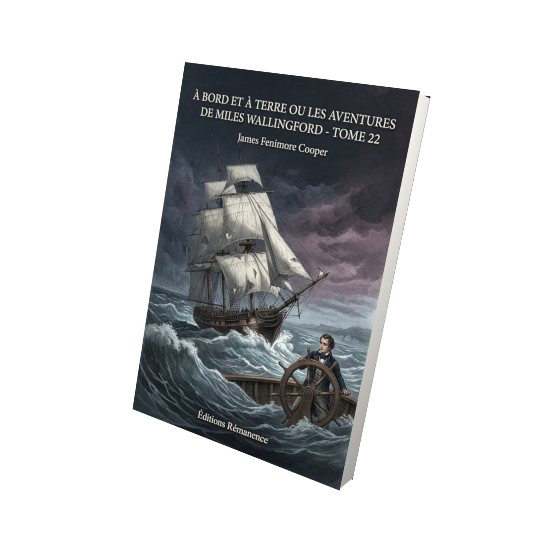 Livre À bord et à terre ou les Aventures de Miles Wallingford - Tome 22 par James Fenimore Cooper - Vue 3D - Editions Remanence