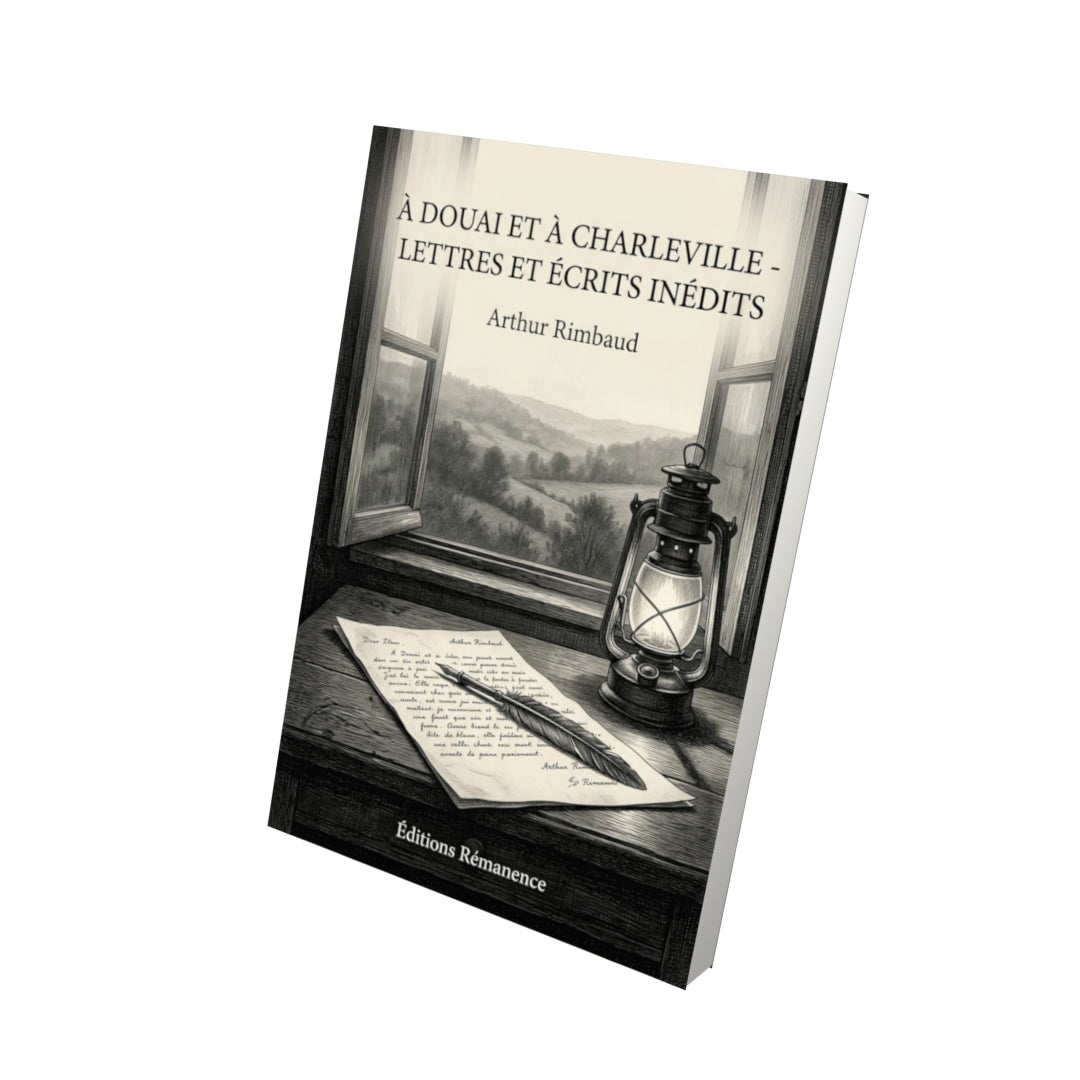 Livre À Douai et à Charleville - lettres et écrits inédits par Arthur Rimbaud - Vue 3D - Editions Remanence