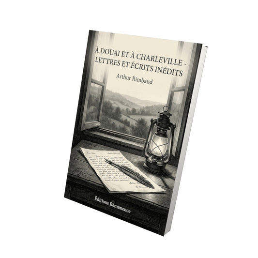 Livre À Douai et à Charleville - lettres et écrits inédits par Arthur Rimbaud - Vue 3D - Editions Remanence
