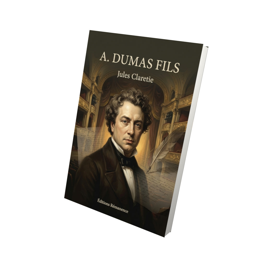 Livre A. Dumas fils par Jules Claretie - Vue 3D - Editions Remanence