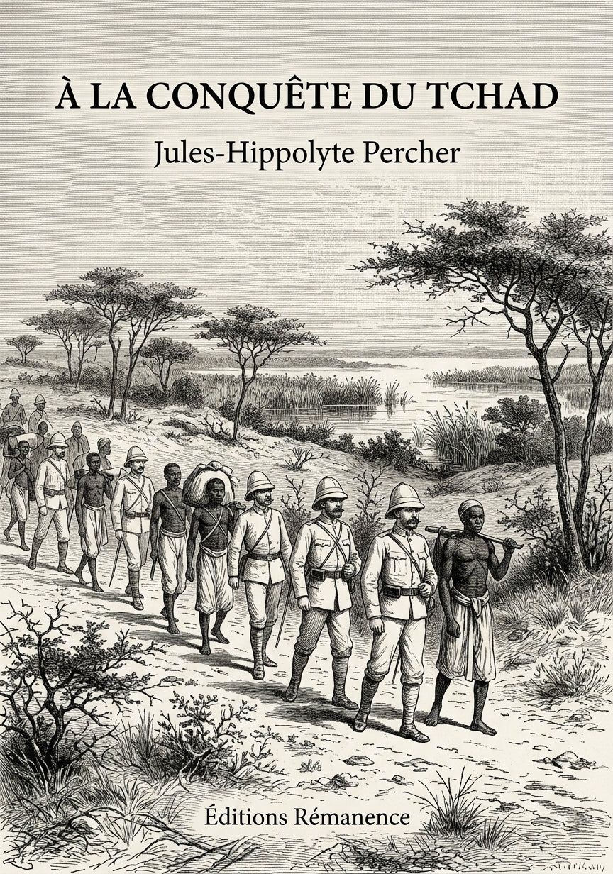 Livre À la conquête du Tchad par Jules-Hippolyte Percher - Couverture - Editions Remanence