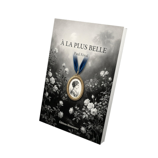 Livre À la plus belle - Paul Féval - Vue 3D - Editions Remanence