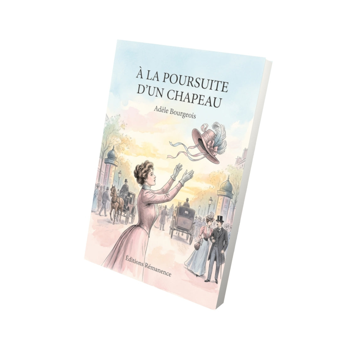 Livre À la poursuite d’un chapeau par Adèle Bourgeois - Vue 3D - Editions Remanence