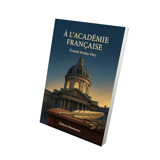 Livre À l’Académie française par Évariste Boulay-Paty - Vue 3D - Editions Remanence
