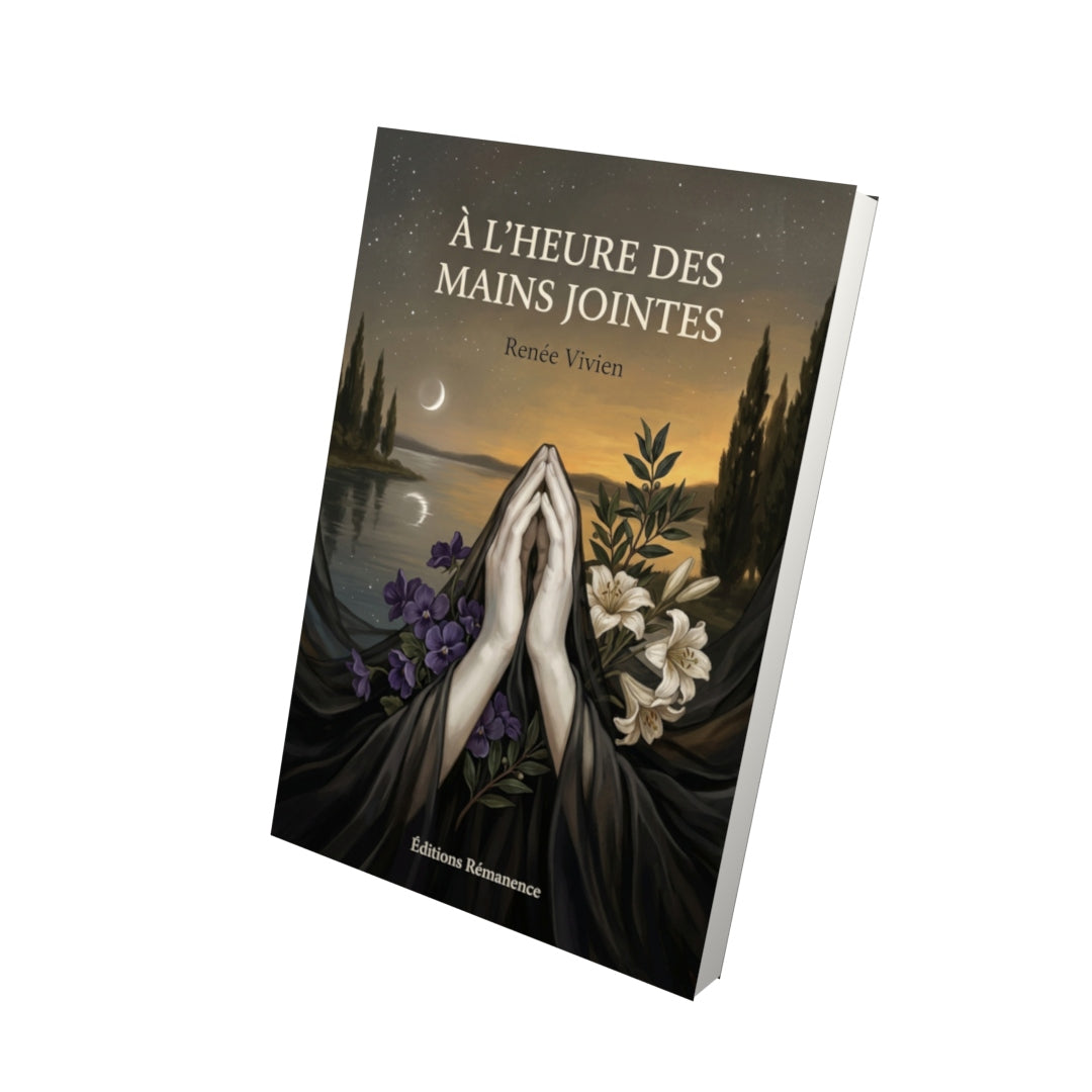 Livre À l’Heure des Mains jointes par Renée Vivien - Vue 3D - Editions Remanence