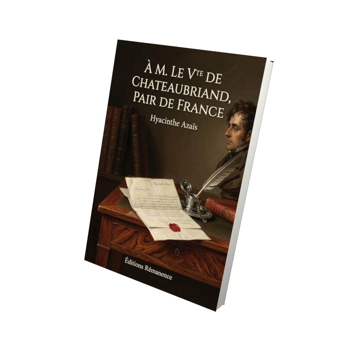 Livre À M. le Vte de Chateaubriand, pair de France par Hyacinthe Azaïs - Vue 3D - Editions Remanence