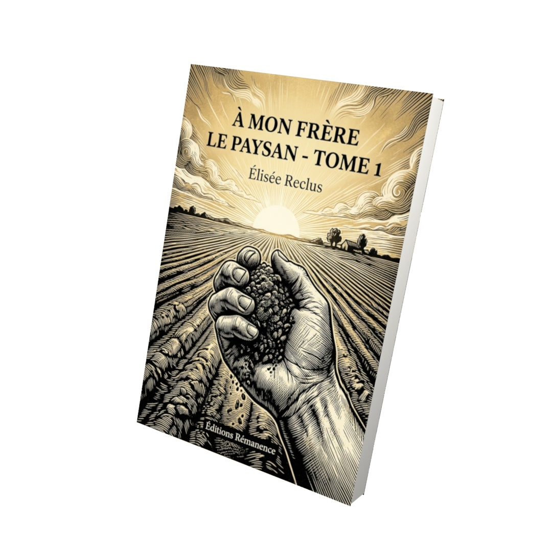 Livre À mon frère le paysan - Tome 1 par Élisée Reclus - Vue 3D - Editions Remanence