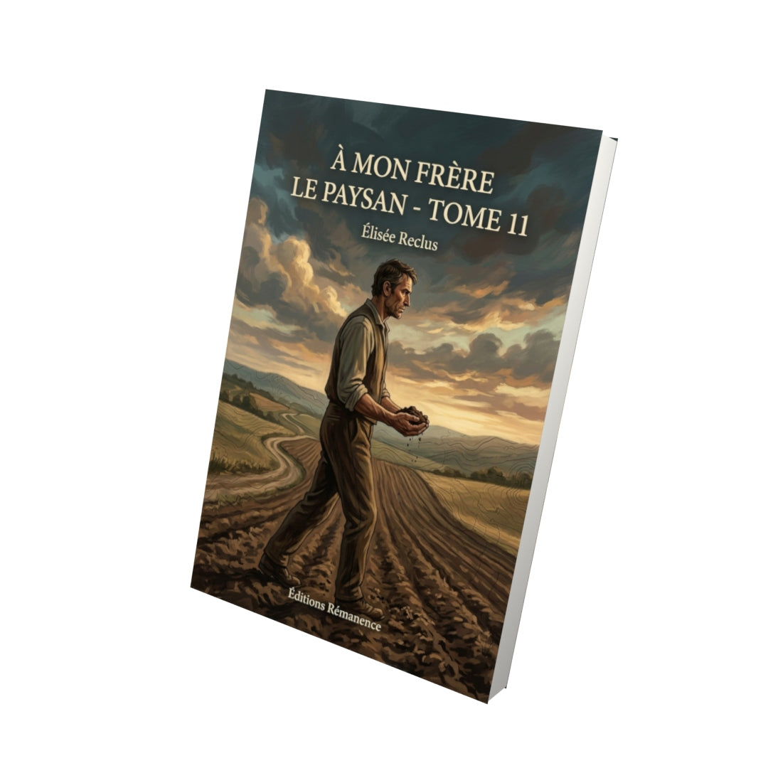 Livre À mon frère le paysan - Tome 11 par Élisée Reclus - Vue 3D - Editions Remanence