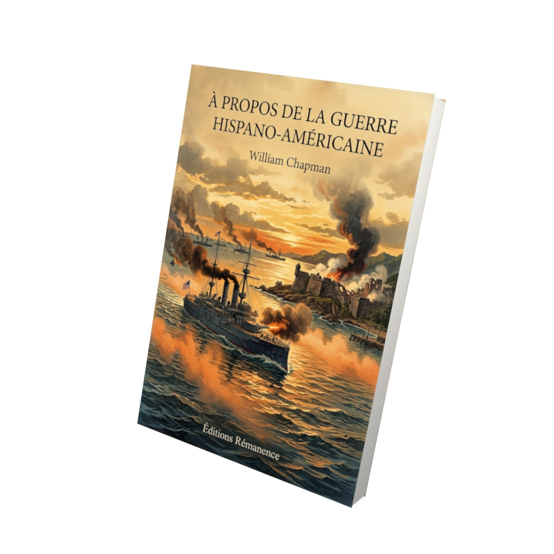 Livre À propos de la guerre hispano-américaine par William Chapman - Vue 3D - Editions Remanence