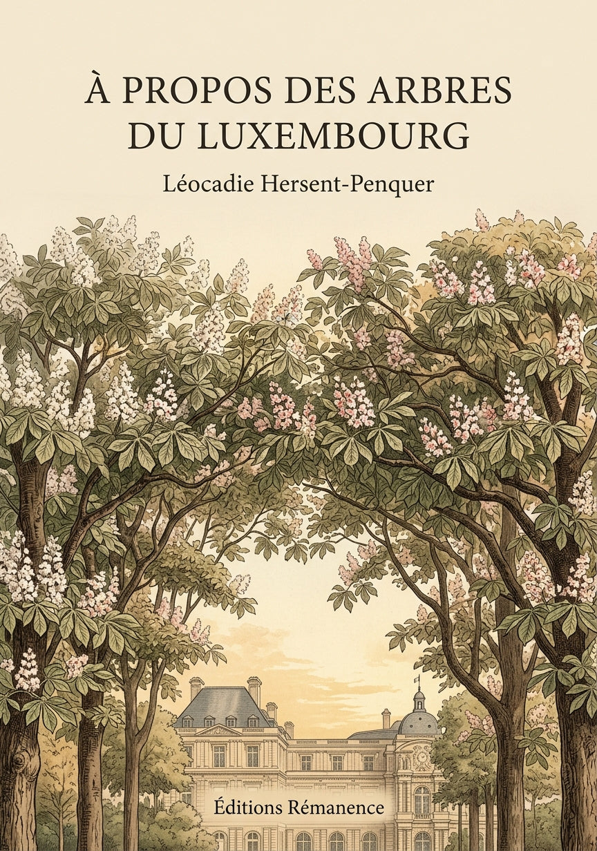 Livre À propos des arbres du Luxembourg par Léocadie Hersent-Penquer - Couverture - Editions Remanence