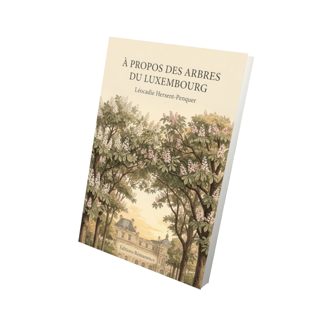 Livre À propos des arbres du Luxembourg par Léocadie Hersent-Penquer - Vue 3D - Editions Remanence