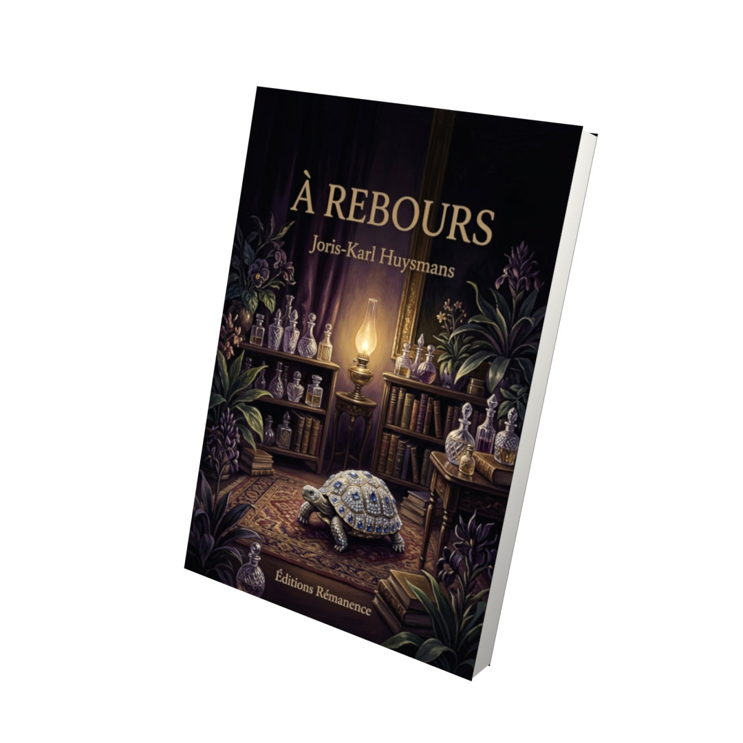 Livre À rebours par Joris-Karl Huysmans - Vue 3D - Editions Remanence