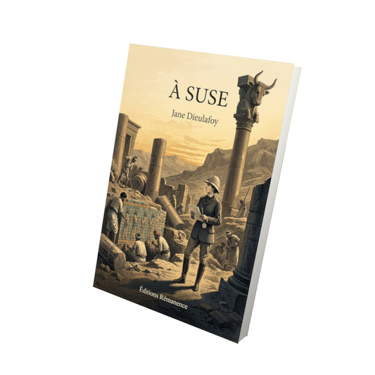 Livre À Suse par Jane Dieulafoy - Vue 3D - Editions Remanence