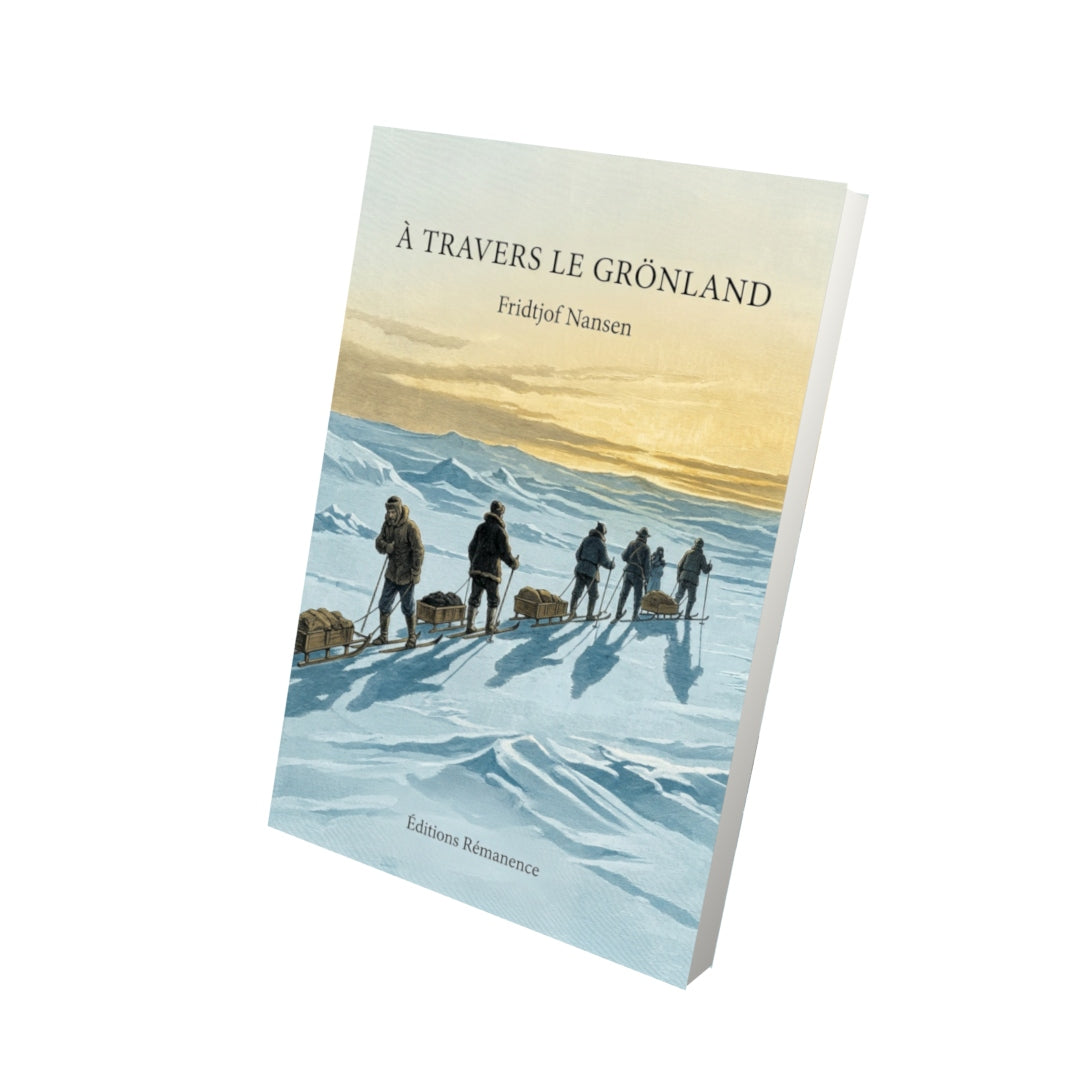 Livre À travers le Grönland par Fridtjof Nansen - Vue 3D - Editions Remanence