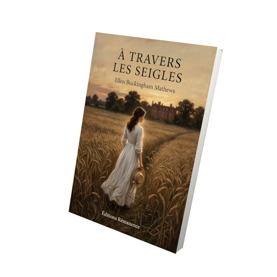 Livre À travers les seigles par Ellen Buckingham Mathews - Vue 3D - Editions Remanence