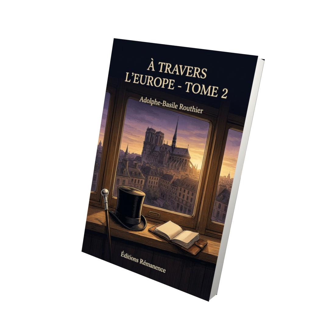 Livre À travers l’Europe - Tome 2 par Adolphe-Basile Routhier - Vue 3D - Editions Remanence